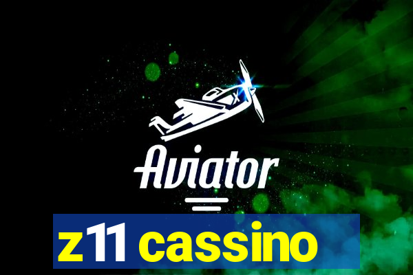 z11 cassino